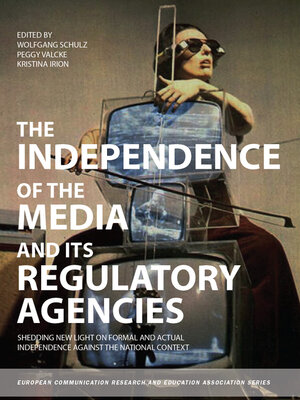 cover image of The Independence of the Media and its Regulatory Agencies